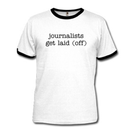 T-Shirt: Journalists get laid (off)